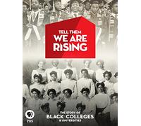 Tell Them We Are Rising: Historically Black Colleges and Universities