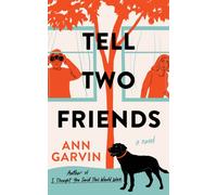 Tell Two Friends : A Novel