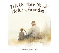 Tell Us More About Nature, Grandpa
