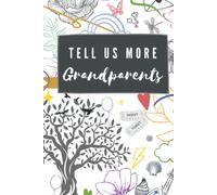 Tell Us More, Grandparents and Grandchildren edition: Memory book, capturing the stories of your Grandparents for you to cherish always. (Keepsake memory books)
