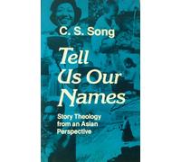 Tell Us Our Names: Story Theology from an Asian Perspective