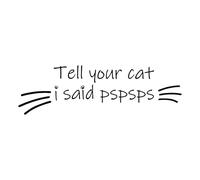 Tell Your Cat I Said Pspsps Car Decal | Funny Side Windshield Banner Car Sticker - Girl Car Accessories, Waterproof Car Decals, Truck Car Accessories, Car Decal