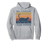Tell Your Cat I Said Pspsps Cat Lover Vintage Pullover Hoodie