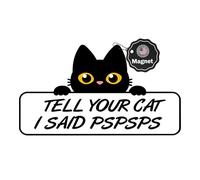 Tell Your Cat I Said Pspsps Funny 8” x 4.5” Vinyl Magnet for Fridge Office Car Bumper & More Durable Humorous Gift for Cat Lovers