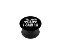 Tell Your Dad I Said Hi PopSockets Adhesive PopGrip
