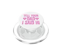 Tell Your Dad I Said Hi PopSockets PopGrip for MagSafe