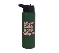 Tell Your Daddy to Stop Calling Me Stainless Steel Insulated Water Bottle