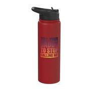 Tell Your Daddy to Stop Calling Me Stainless Steel Insulated Water Bottle