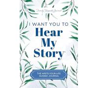 Tell Your Life Story: The Write-Your-Life Guided Journal (Hear Your Story Books)