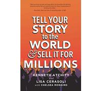 Tell Your Story to the World & Sell It for Millions