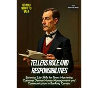 Tellers Role and Responsibilities: Essential Life Skills for Teens Mastering Customer Service Money Management and Communication in Banking Careers