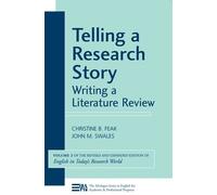 Telling a Research Story: Writing a Literature Review (Michigan Series in English for Academic & Professional Purposes) by Christine Feak (2009-03-26)