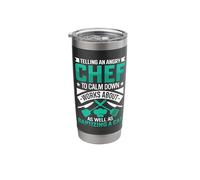 Telling an Angry Chef to Calm Down Works About As Well As Stainless Steel Insulated Tumbler