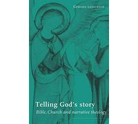Telling God's Story: Bible, Church and Narrative Theology