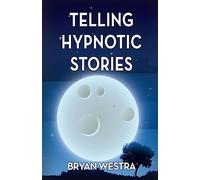 Telling Hypnotic Stories