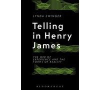 Telling in Henry James: The Web of Experience and the Forms of Reality