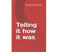 Telling it how it was