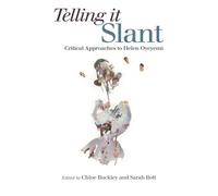 Telling it Slant: Critical Approaches to Helen Oyeyemi