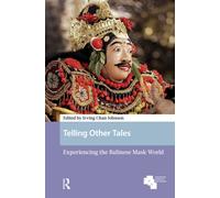 Telling Other Tales: Experiencing the Balinese Mask World