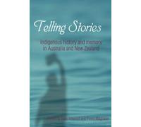 Telling Stories: Indigenous History and Memory in Australia and New Zealand