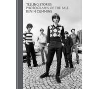 Telling Stories: Photographs of The Fall (Limited Edition)