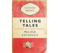 Telling Tales: A History of Literary Hoaxes