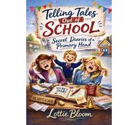 Telling Tales Out of School: Secret Diary of a Primary Head