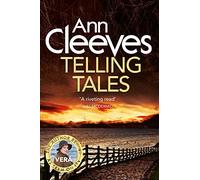 Telling Tales: Vera Stanhope Returns in a Rich, Unforgettable Crime Novel from the Sunday Times Bestselling Author.