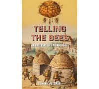 Telling the Bees: An Interspecies Monologue
