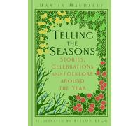 Telling the Seasons: Stories, Celebrations and Folklore around the Year