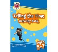 Telling the Time Activity Book for Ages 5-7: (CGP KS1 Activity Books and Cards)