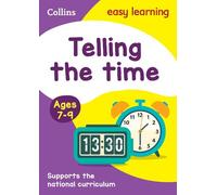 Telling the Time Ages 7-9: Ideal for Home Learning (Collins Easy Learning KS2)