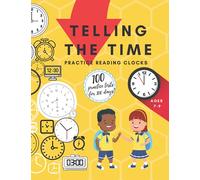 Telling the time, Learning time workbook, Practice Reading Clocks with answers: 100 Worksheets for 100 days - Daily practice workbook, Perfect for home learning (Education Books and School Resources)