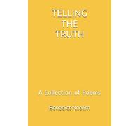 TELLING THE TRUTH: A Collection of Poems