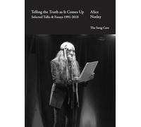 Telling the Truth As It Comes Up: Selected Talks Essays 1991-2018