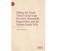 Telling the Truth: China’s Great Leap Forward, Household Registration and the Famine Death Tally