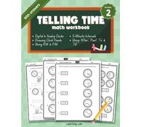 Telling Time Math Workbook Grade 2: Analog and Digital Clocks, 5-Minute Intervals, Using 'Past,' 'After,' 'To' and 'Till,' Drawing Hour and Minute Hands, Using A.M. and P.M. | With Answers