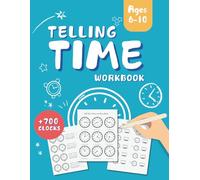 Telling time Workbook for Kids Ages 7-9: Learn to read analog and digital clocks with A.M. and P.M. with more than 700 fun exercises for home learning and classroom