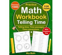 Telling Time Workbook For Teens: Telling Time Practice Workbook with Telling time, Time passages, Time conversions For Teens With 1000 Exercises | Telling Telling Time Worksheets For Teens