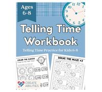 Telling Time Workbook: Telling Time Practice For Kids 6-8, Grades 1-3 Time Telling Book