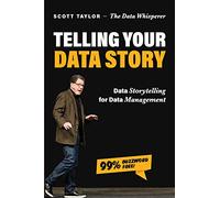 Telling Your Data Story: Data Storytelling for Data Management