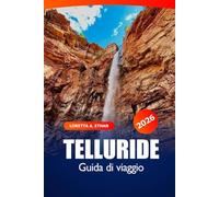 Telluride Guida di Viaggio 2026: Esplorando montagne maestose, stazioni sciistiche, avventura e gemme nascoste della destinazione alpina del Colorado