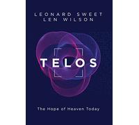 Telos: The Hope of Heaven Today