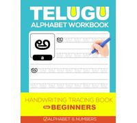 Telugu Alphabet Handwriting Tracing Workbook for Beginners: Learn to Write Telugu Letters and Numbers with Easy Step-by-Step Tracing for Kids and Adults