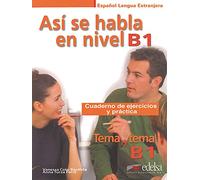 Tema a tema - Curso de conversacion: Asi se habla en nivel B1 - Cuaderno de
