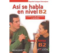 Tema a tema - Curso de conversacion: Asi se habla en nivel B2 - Cuaderno de