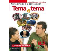 Tema a tema - Curso de conversacion: Libro del alumno (B2)