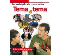 Tema a tema - Curso de conversacion: Libro del alumno (B2)
