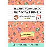 TEMARIO ACTUALIZADO EDUCACIÓN PRIMARIA: OPOSICIONES KM 0 - PV- BASADO EN EL DECCRETO 77/2023