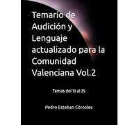 Temario de Audición y Lenguaje actualizado para la Comunidad Valenciana Vol.2: Temas del 13 al 25